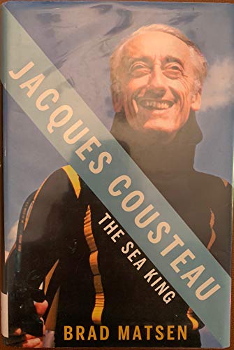 Jacques Cousteau: The Sea King